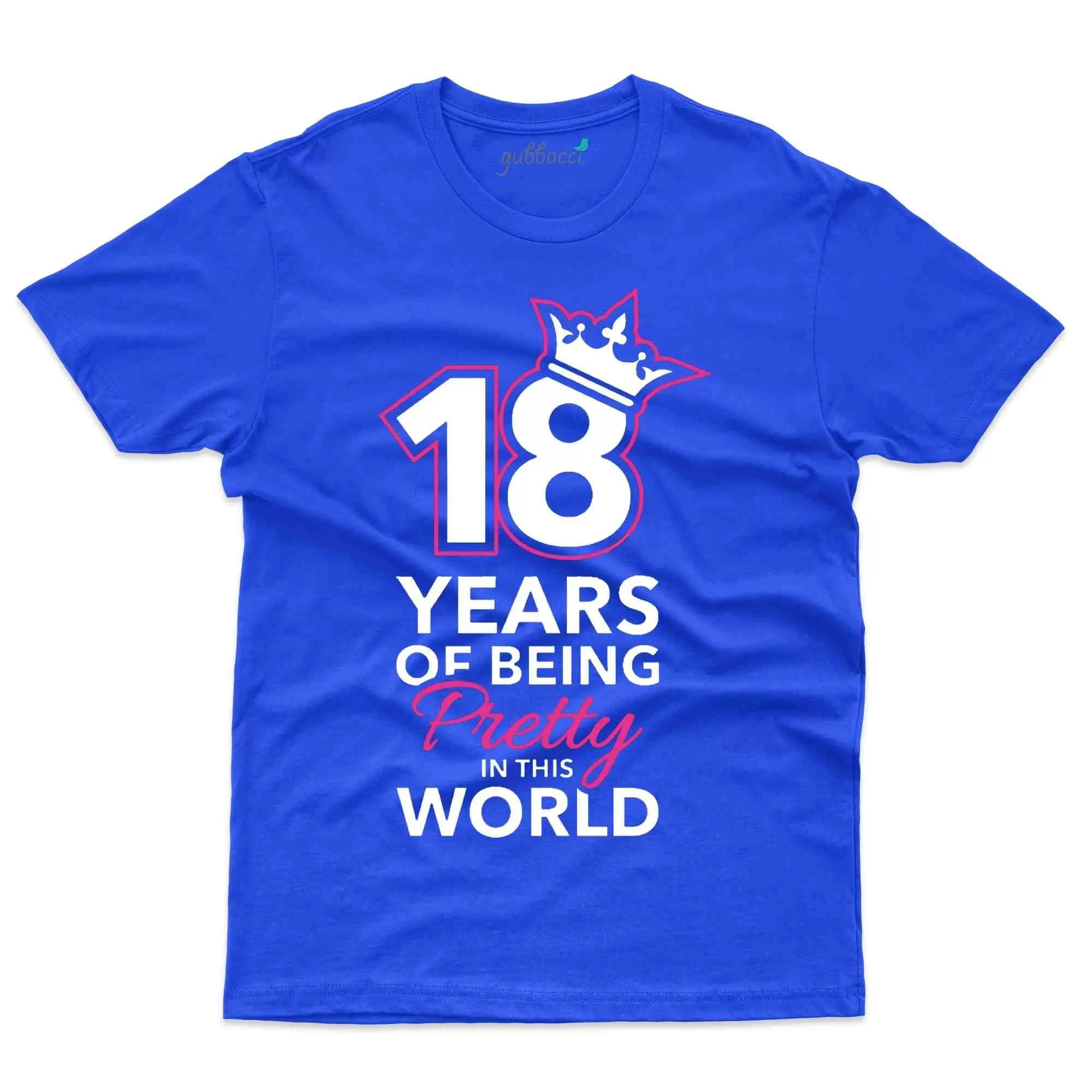 18 Years of Being Pretty T-Shirt - 18th Birthday Collection