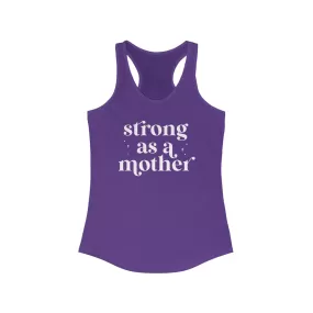 Strong As A Mother Women's Ideal Racerback Tank