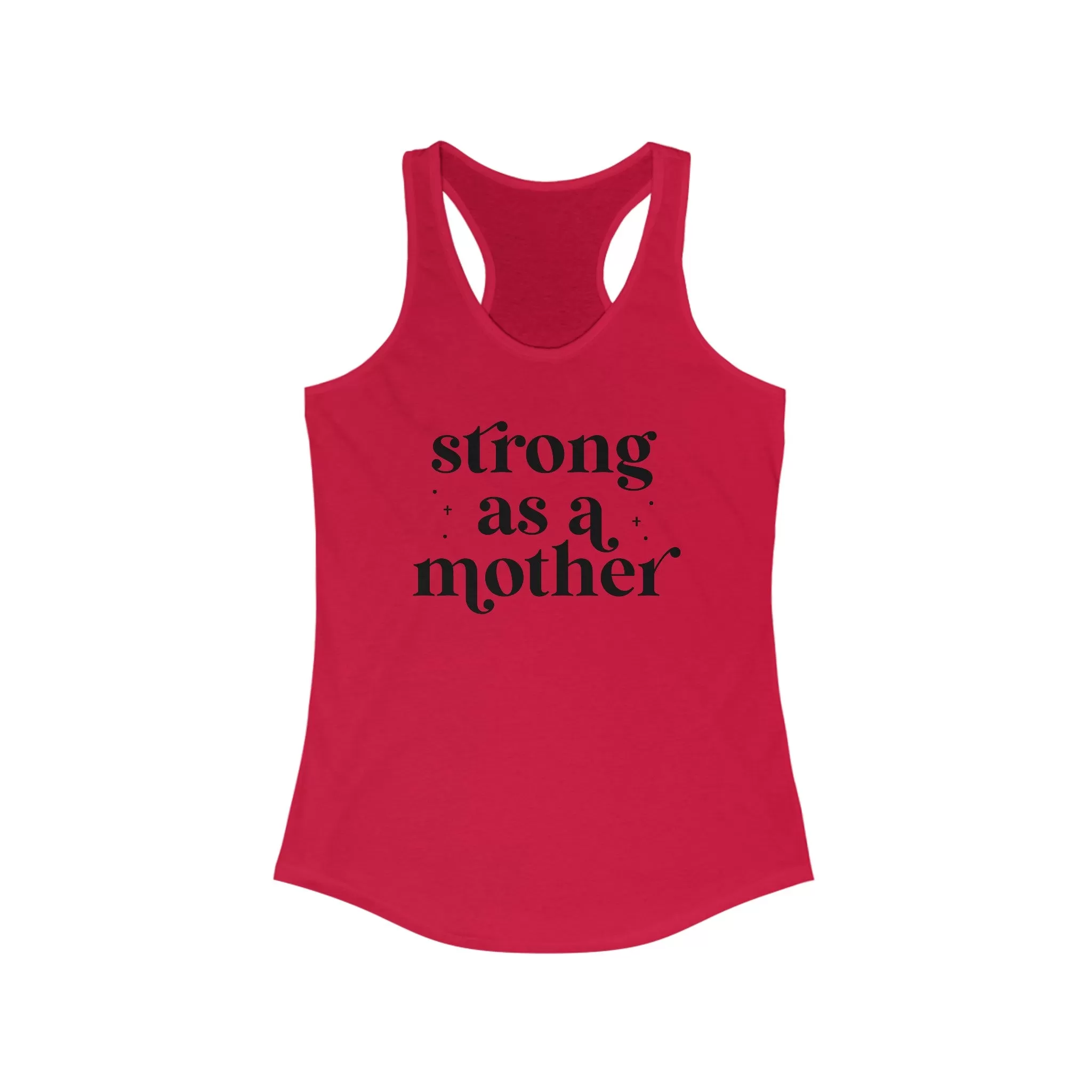 Strong As A Mother Women's Ideal Racerback Tank