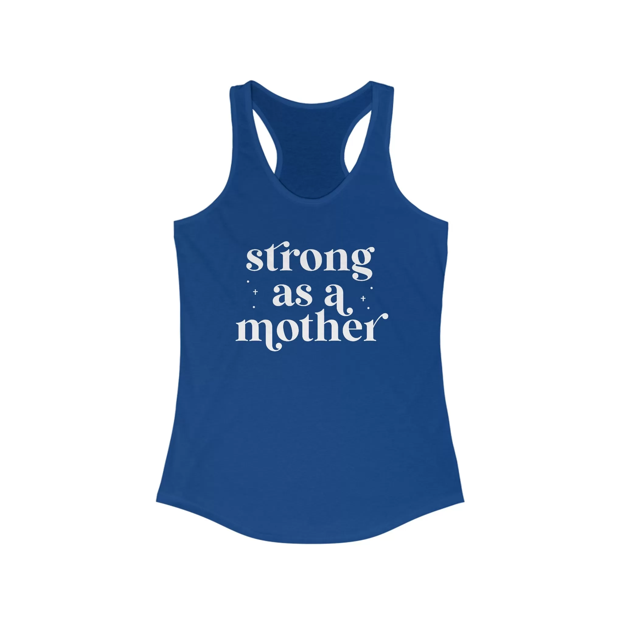 Strong As A Mother Women's Ideal Racerback Tank